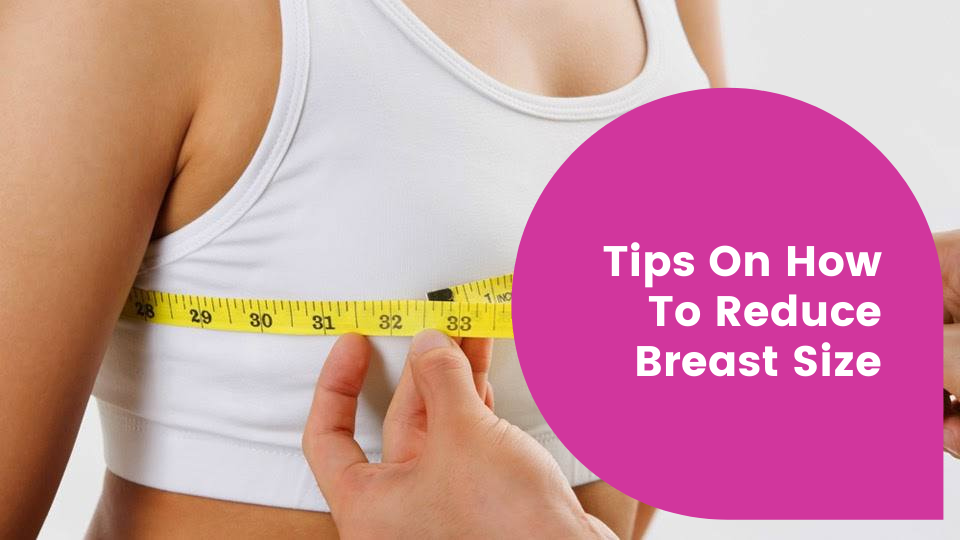 Tips on how to reduce breast size