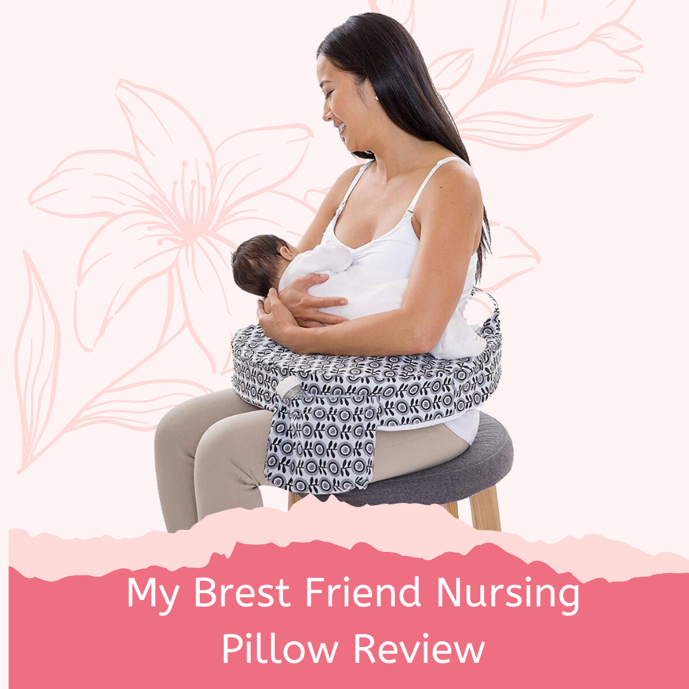 My Brest Friend Nursing Pillow Review